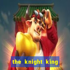 the knight king who returned with a god slime